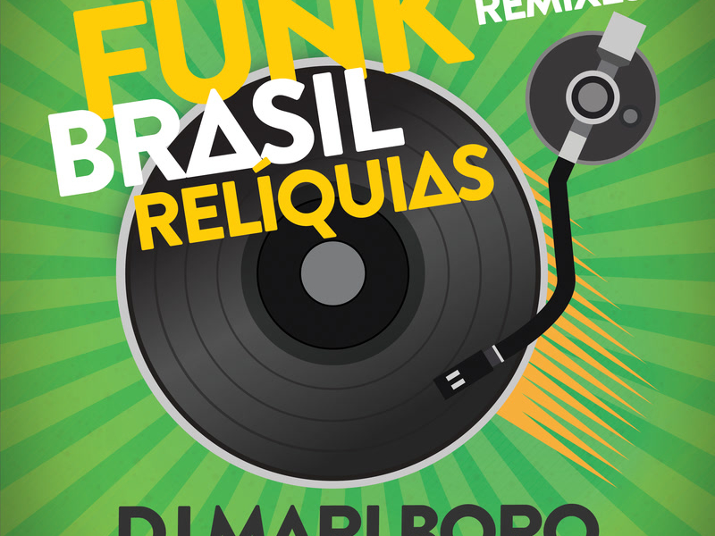 Funk Brasil Relíquias (Vol. 4 / DJ Marlboro Remixes)