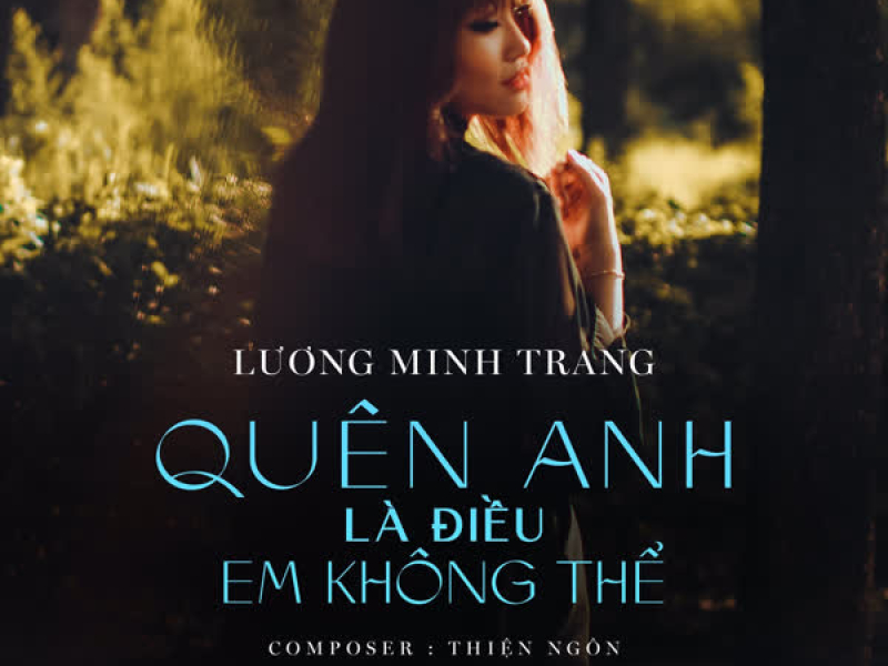 Quên Anh Là Điều Em Không Thể (Single)