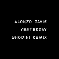 Yesterday (Whodini Remix) (Single)