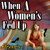 When A Woman's Fed Up (EP)