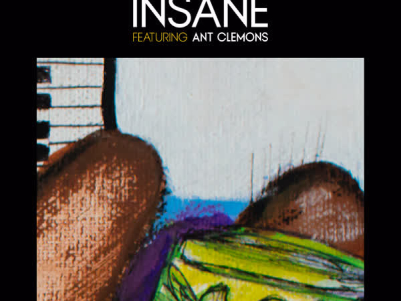 Insane (feat. Ant Clemons) (Single)