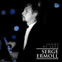 Icons Of Jazz Ft. Serge Ermoll