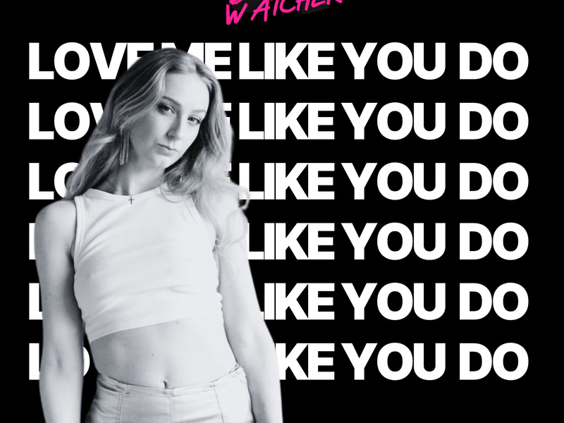 Love Me Like You Do (Single)