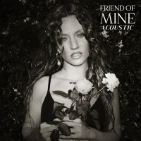 Friend Of Mine (Acoustic) (Single)