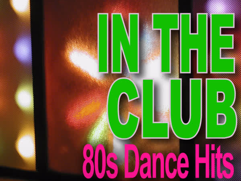 In The Club - 80s Dance Hits - Workout