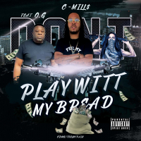 Dont Play Witt My Bread (feat. O.G) (Single)