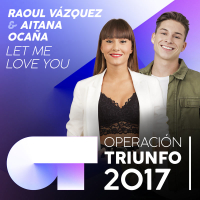 Let Me Love You (Operacíon Triunfo 2017) (Single)