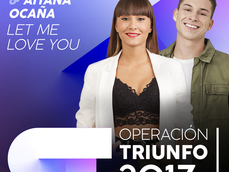 Let Me Love You (Operacíon Triunfo 2017) (Single)