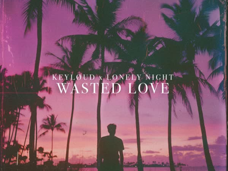 Wasted Love (Single)