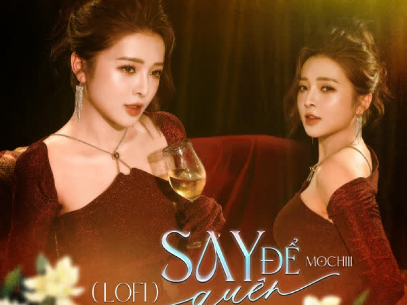 Say Để Quên (Lofi Mix) (Single)