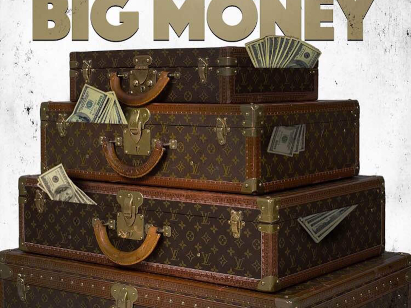 Big Money (feat. Sauce Twinz, Sosa Mann & Philthy Rich) (Single)