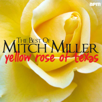 Yellow Rose of Texas - Best of Mitch Miller