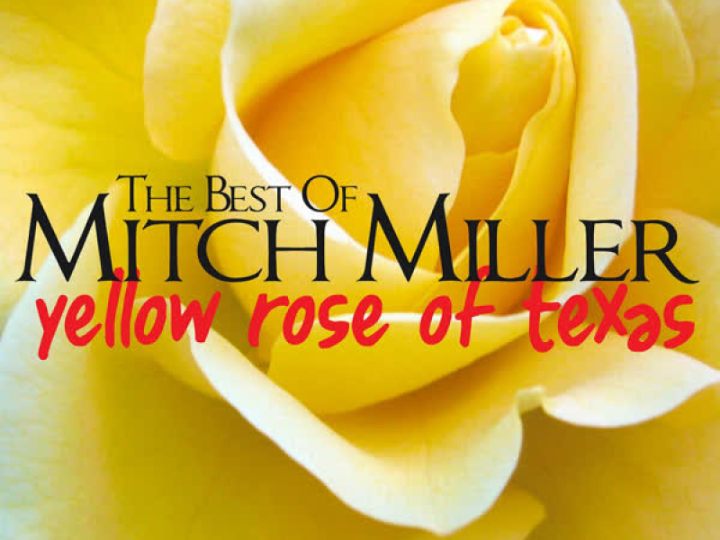 Yellow Rose of Texas - Best of Mitch Miller