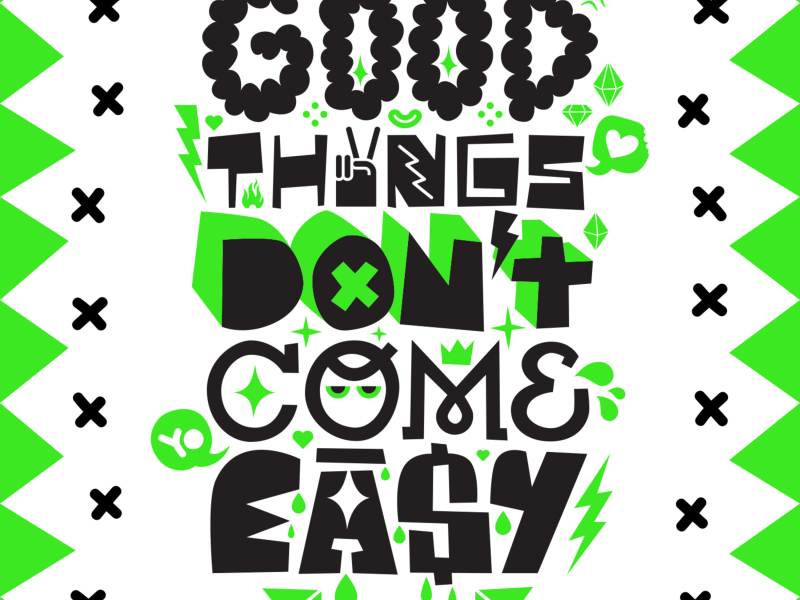 Good Things Don't Come Easy (Single)