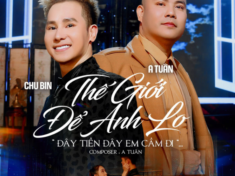Thế Giới Để Anh Lo (Single)