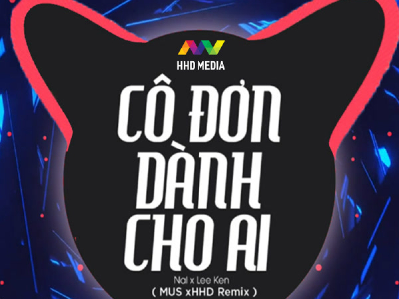 Cô Đơn Dành Cho Ai (MUS Remix) (Single)