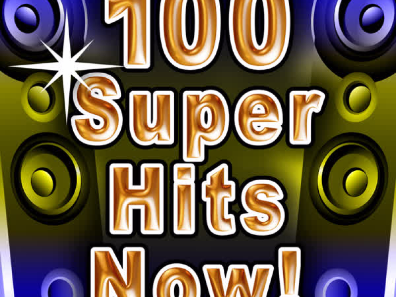 100 Super Hits Now!