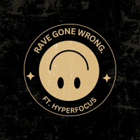 rave gone wrong. (Single)
