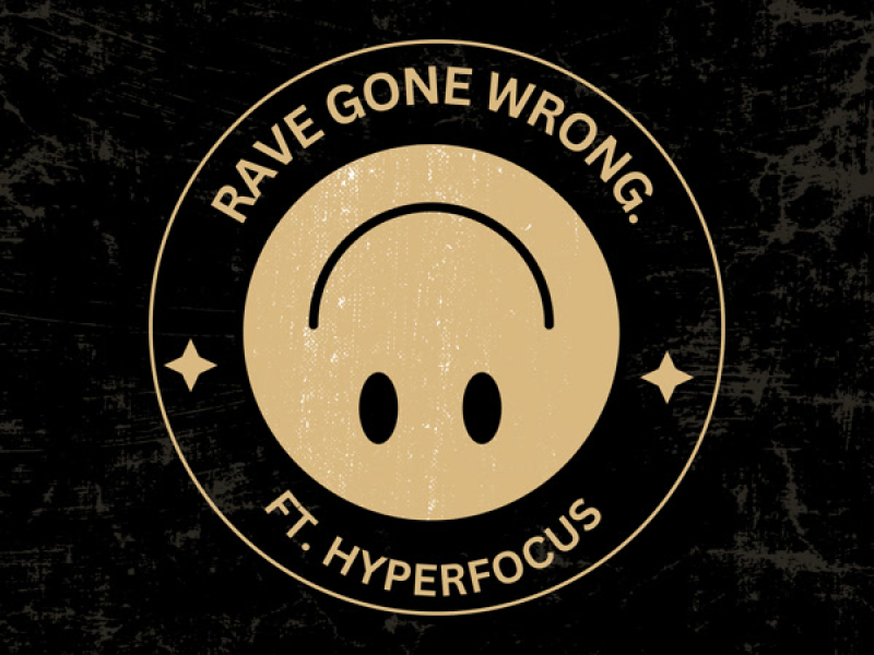 rave gone wrong. (Single)