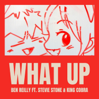 What Up (feat. Stevie Stone & King Cobra) (Single)