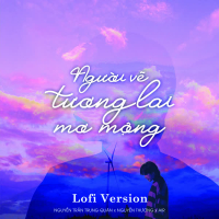 Người Vẽ Tương Lai Mơ Mộng (Lofi) (Single)