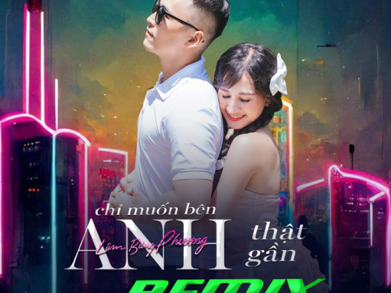 Chỉ Muốn Bên Anh Thật Gần (Trang Trần Remix) (Single)