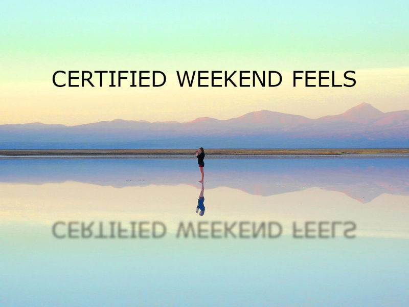 Certified Weekend Feels (Single)