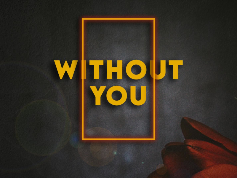 WITHOUT YOU (Single)