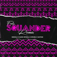 Squander (Remix) [feat. Niniola & Sayfar]