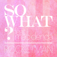 SO WHAT? feat. 傳田真央 (Single)