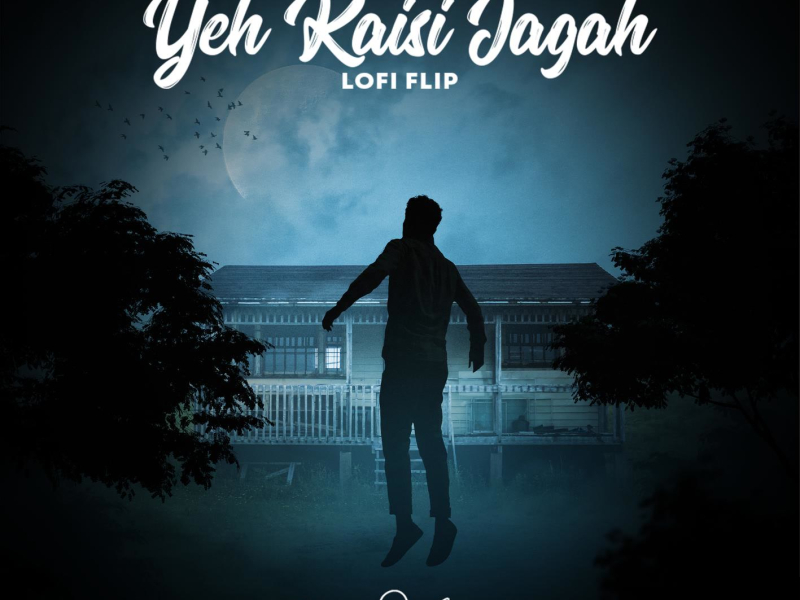 Yeh Kaisi Jagah (Lofi Flip) (Single)