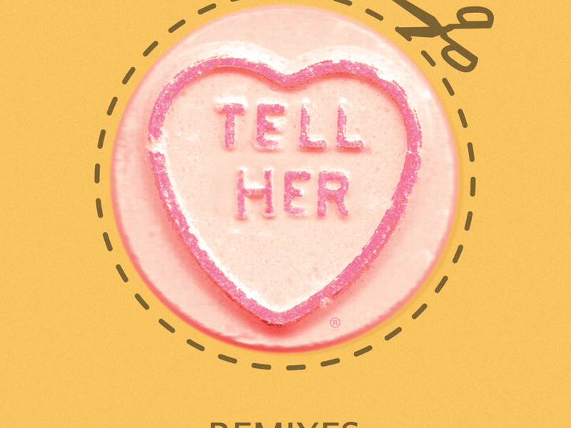 Tell Her (Remixes) (Single)