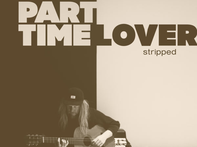 Part Time Lover (Stripped) (Single)