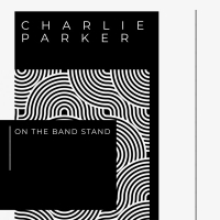 Charlie Parker On The Bandstand