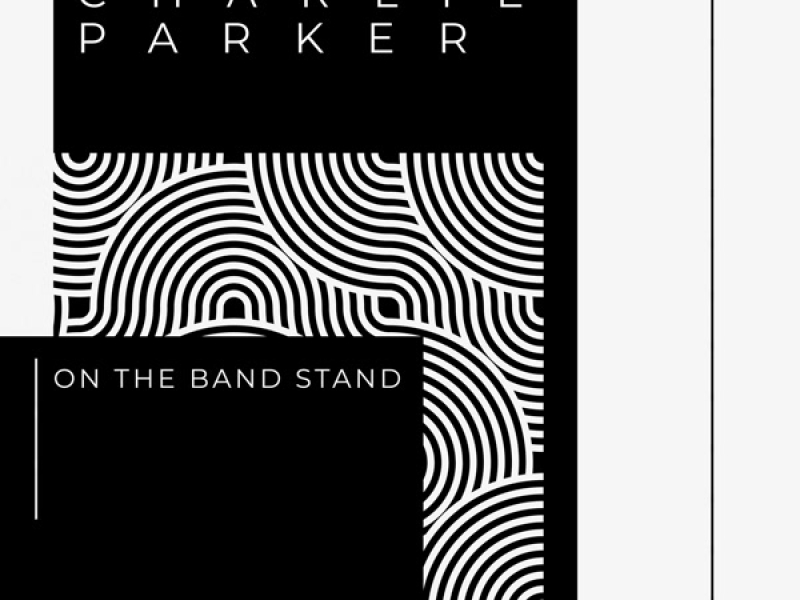 Charlie Parker On The Bandstand