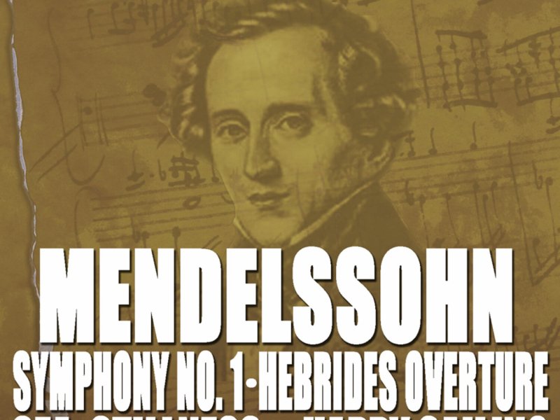 Mendelssohn: Symphony No. 1 - The Hebrides Overture - Sea, Stillnes and Happy Sailing