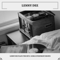 Lenny Dee Plays The Hits / Songs Everybody Knows