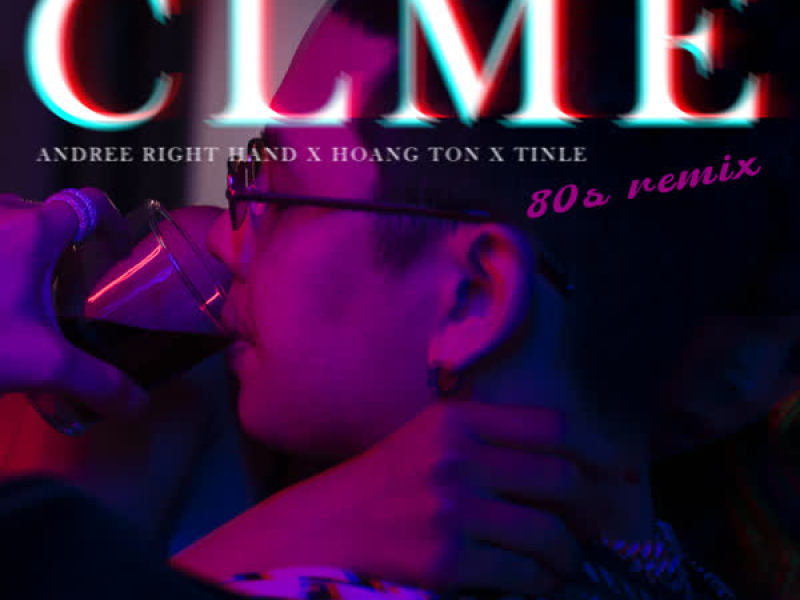C.L.M.E. (80's Remix) (Single)