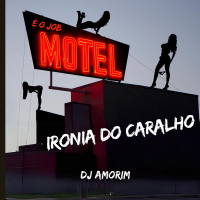 Ironia do caralho (Single)
