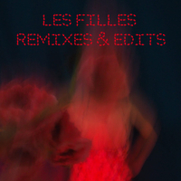 LES FILLES (Remixes & Edits) (EP)