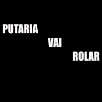 PUTARIA VAI ROLAR (Single)