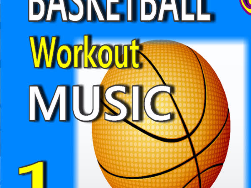 Basketball Workout Music, Vol. 1