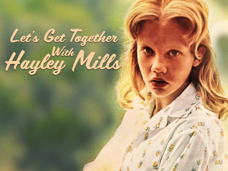 Let's Get Together With Hayley Mills