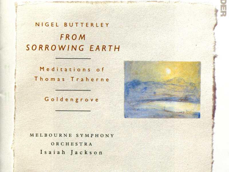 Butterley: From Sorrowing Earth - Meditations Of Thomas Traherne / Goldengrove