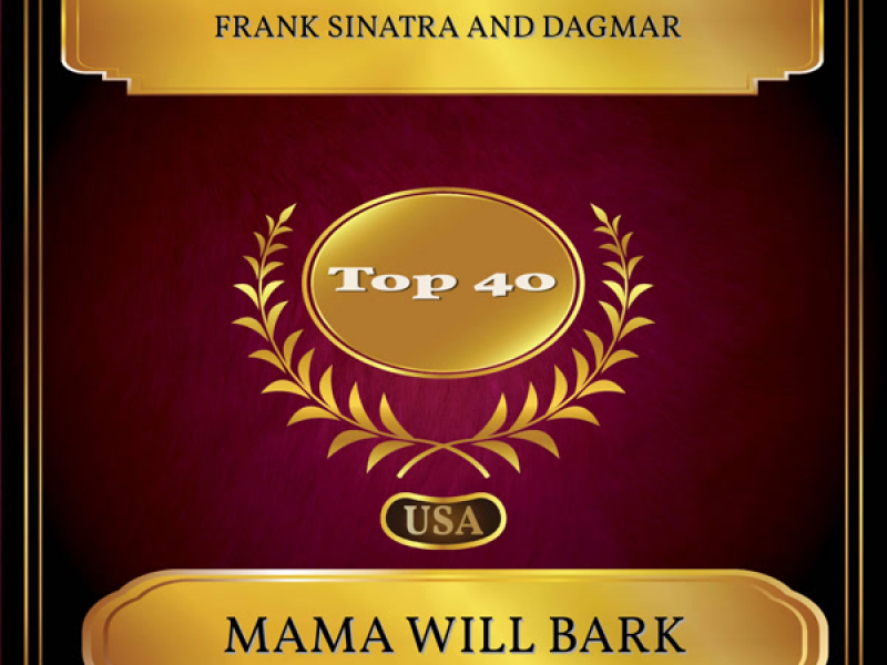 Mama Will Bark (Billboard Hot 100 - No. 21) (Single)