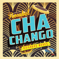 Rosabel - Chachango (Que Viva Chango) (Original Rosabel Mixes) (EP)