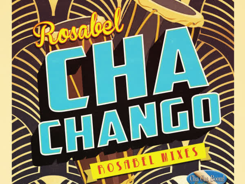 Rosabel - Chachango (Que Viva Chango) (Original Rosabel Mixes) (EP)