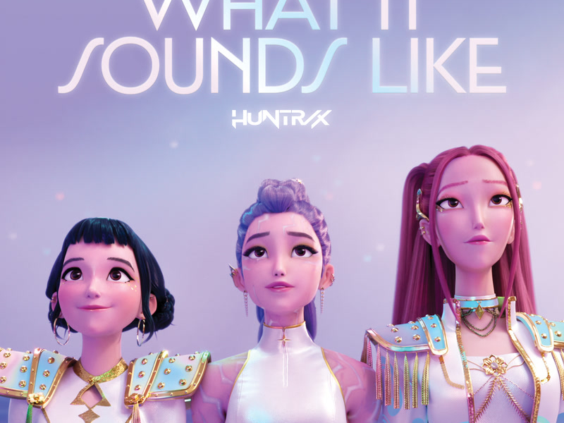 What It Sounds Like (from the Netflix film KPop Demon Hunters) (Single)