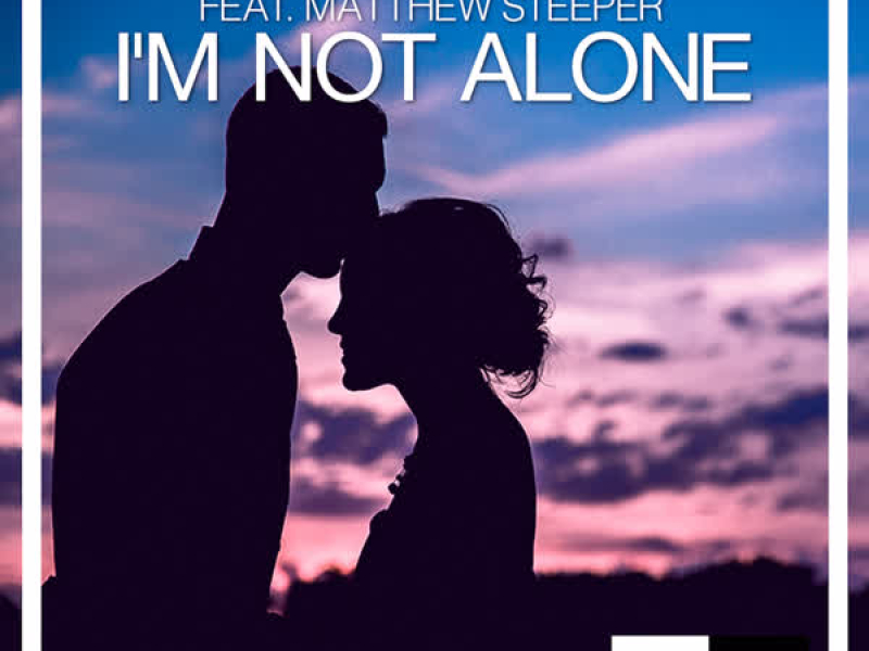 I'm Not Alone