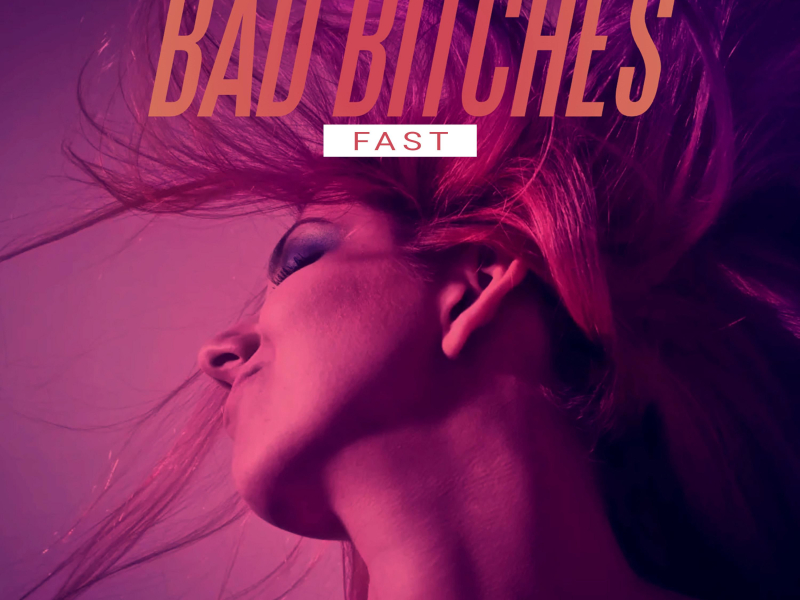 Bad Bitches (feat. Gucci Mane) (Fast) (Single)